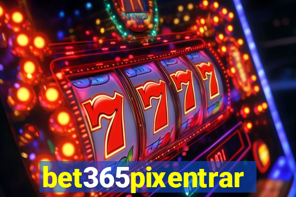 bet365pixentrar