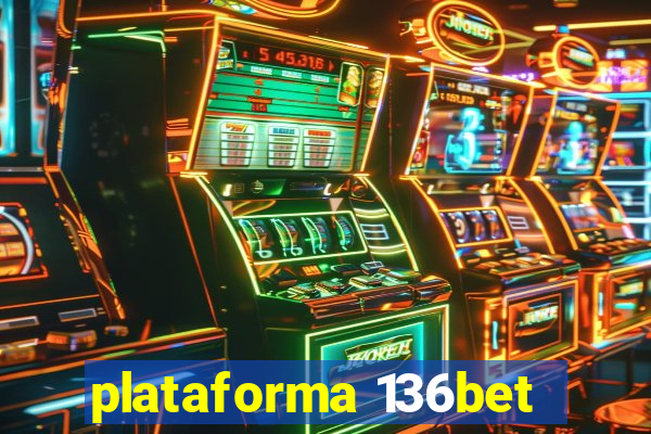 plataforma 136bet