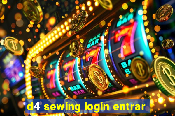 d4 sewing login entrar