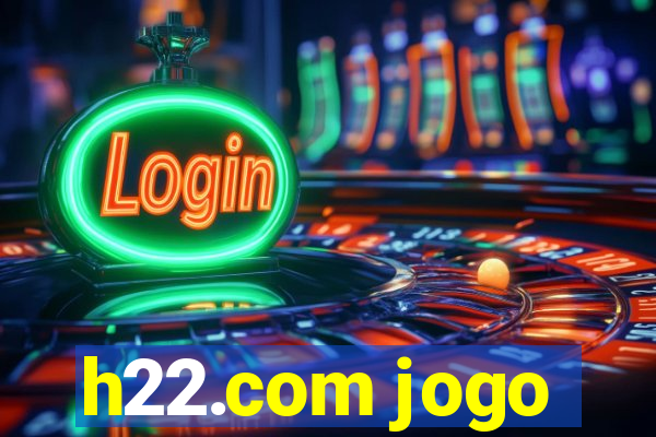 h22.com jogo