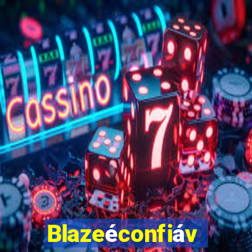 Blazeéconfiável