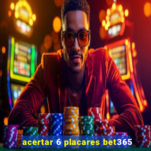 acertar 6 placares bet365