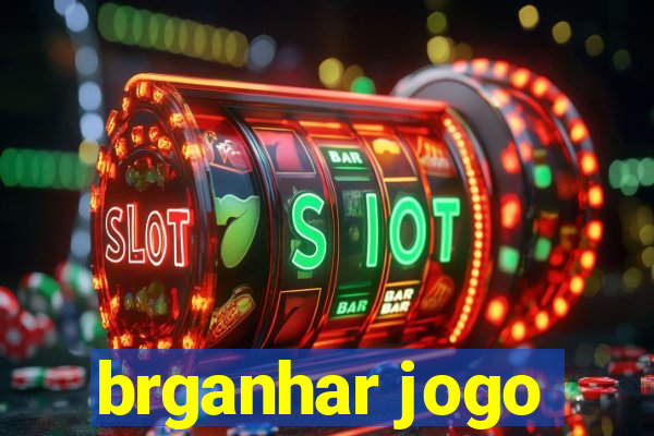 brganhar jogo