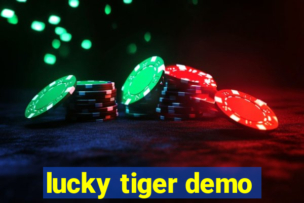 lucky tiger demo