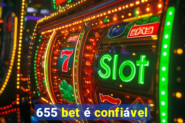 655 bet é confiável