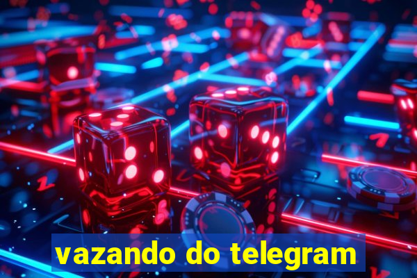 vazando do telegram