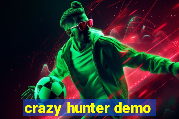 crazy hunter demo