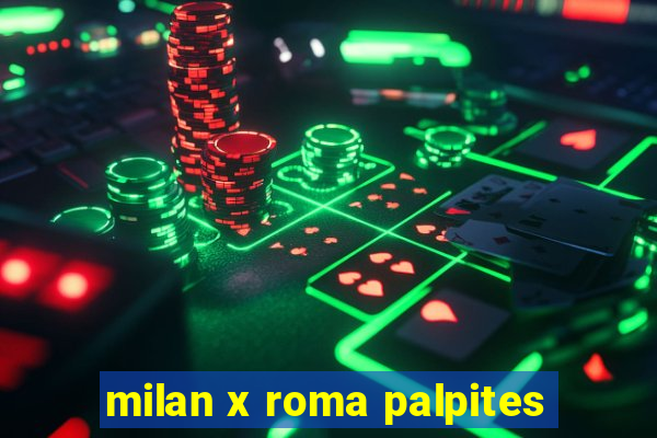 milan x roma palpites