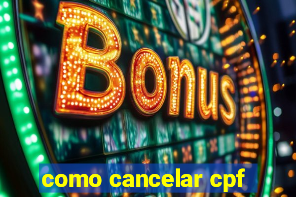 como cancelar cpf