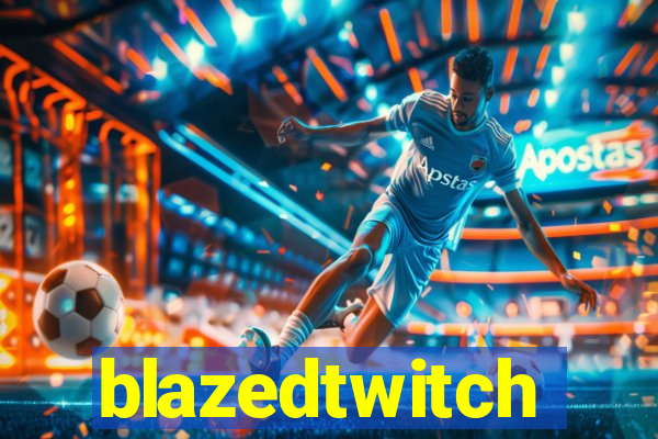 blazedtwitch