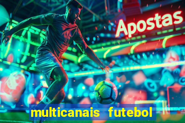 multicanais futebol real madrid