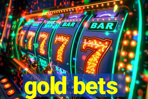 gold bets