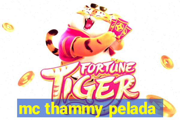 mc thammy pelada