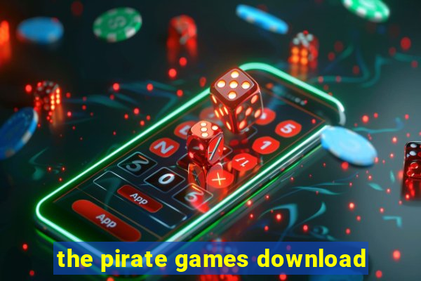 the pirate games download