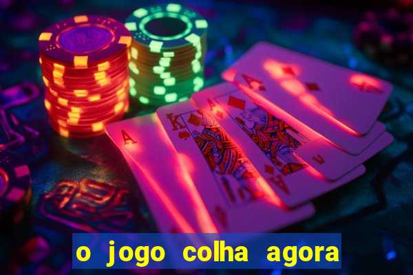 o jogo colha agora paga mesmo