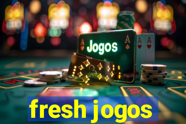 fresh jogos