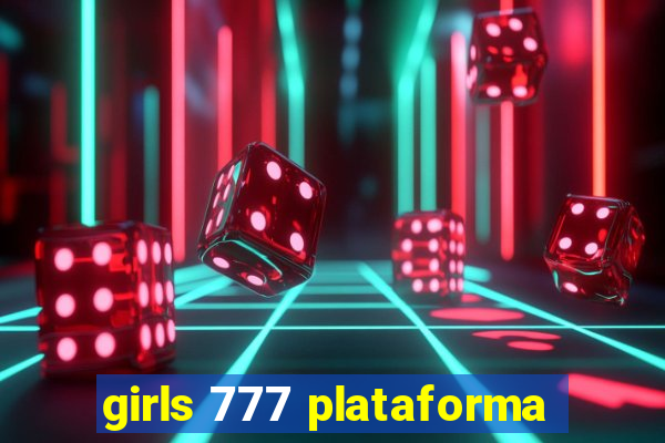 girls 777 plataforma