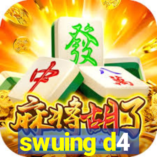 swuing d4