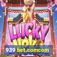 939 bet.comcom