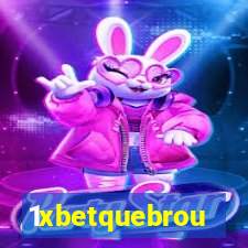 1xbetquebrou