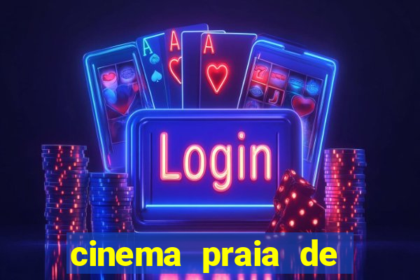 cinema praia de belas shopping