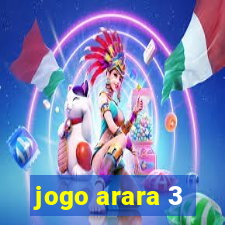 jogo arara 3