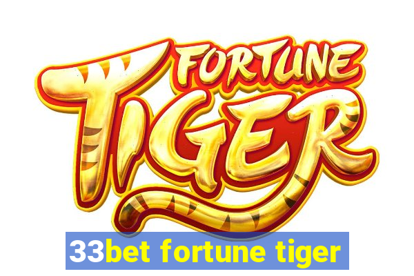 33bet fortune tiger