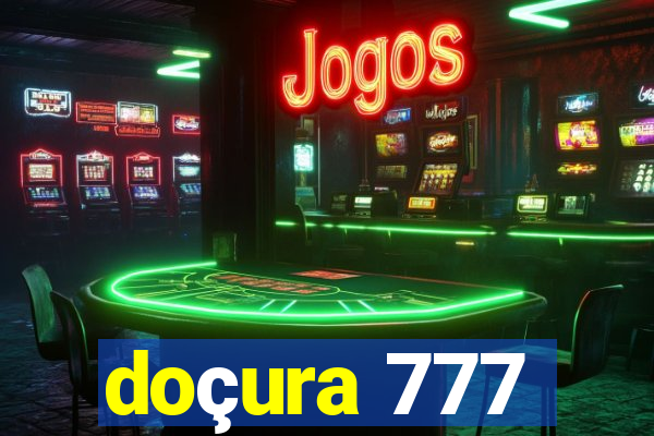 doçura 777