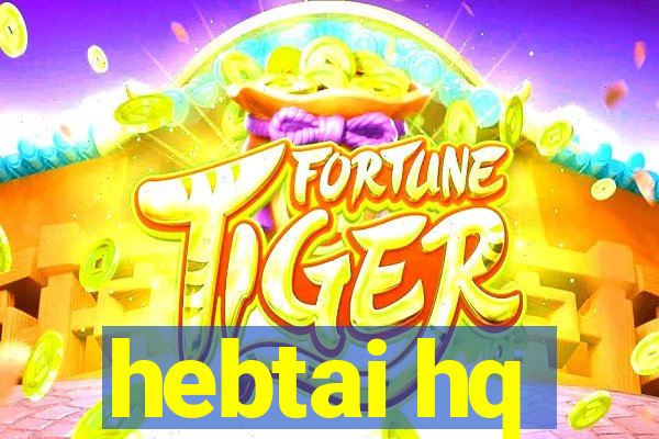 hebtai hq