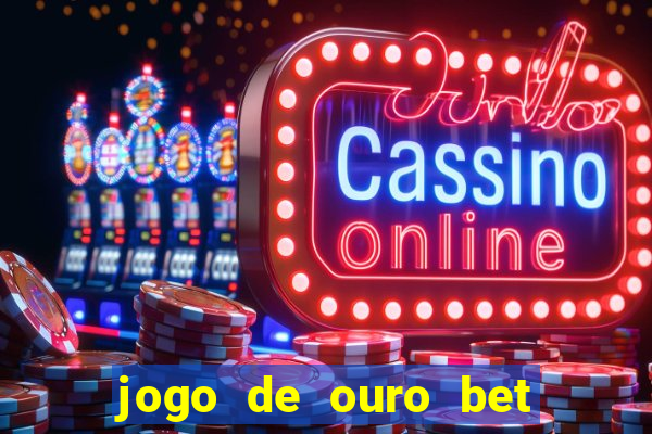 jogo de ouro bet codigo promocional