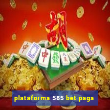 plataforma 585 bet paga