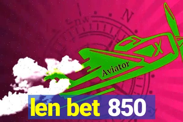 len bet 850