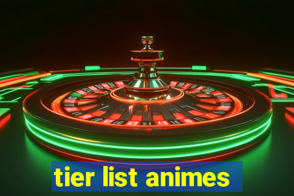 tier list animes