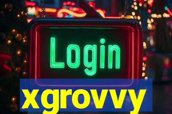 xgrovvy