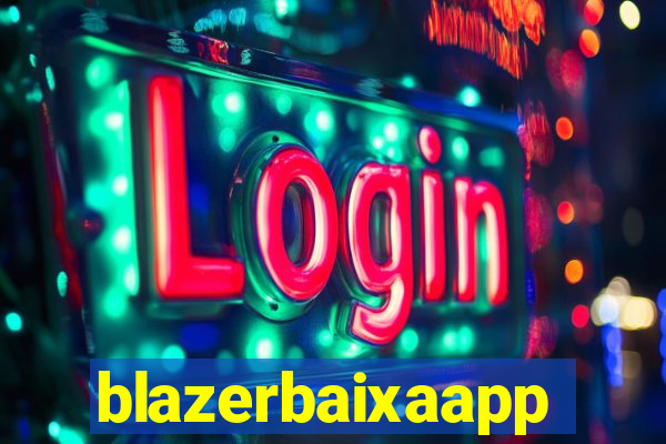 blazerbaixaapp