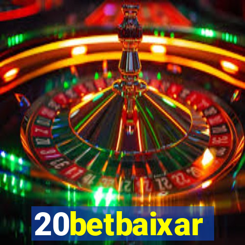 20betbaixar