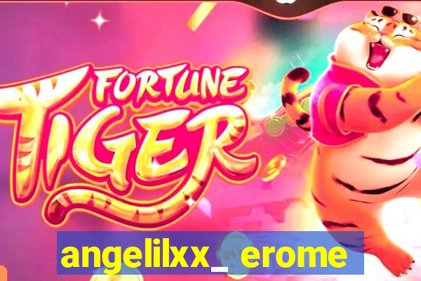 angelilxx_ erome