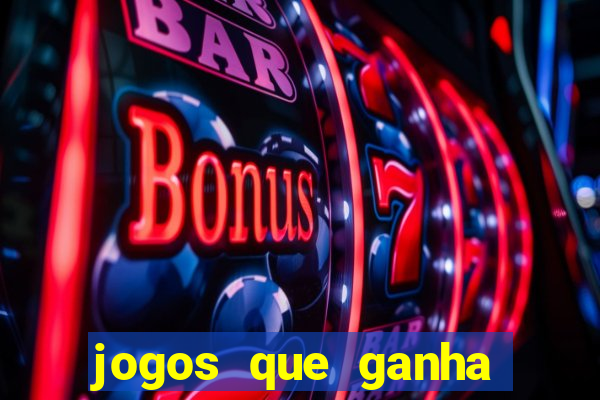 jogos que ganha dinheiro gratuito