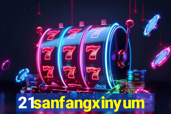 21sanfangxinyuming.com