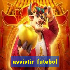 assistir futebol gratis sem travar