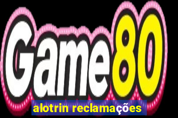 alotrin reclamações