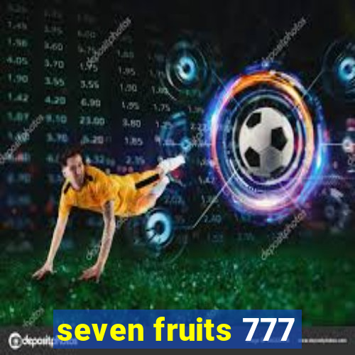 seven fruits 777