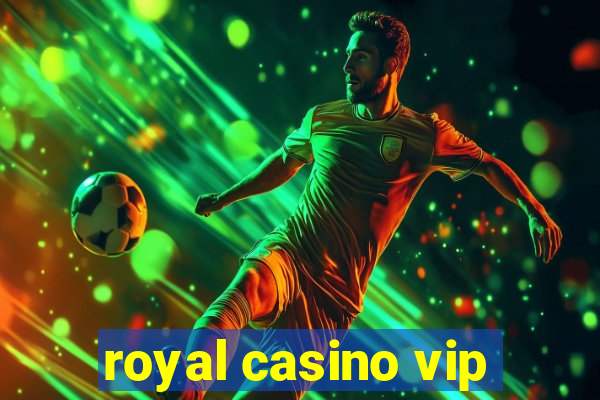 royal casino vip