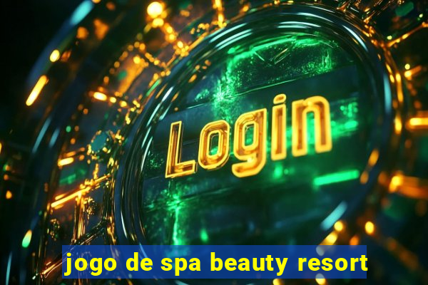 jogo de spa beauty resort