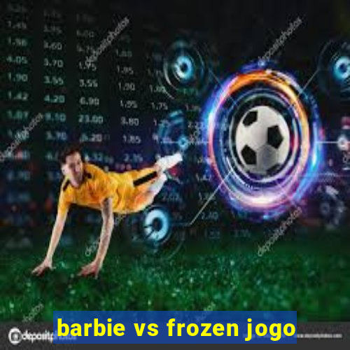 barbie vs frozen jogo