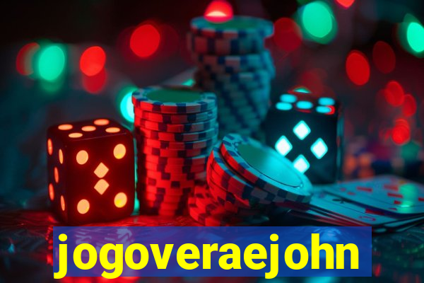 jogoveraejohn