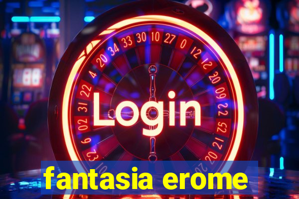 fantasia erome