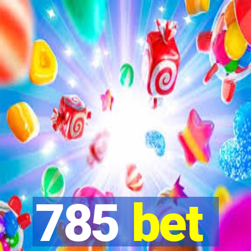 785 bet