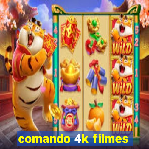 comando 4k filmes