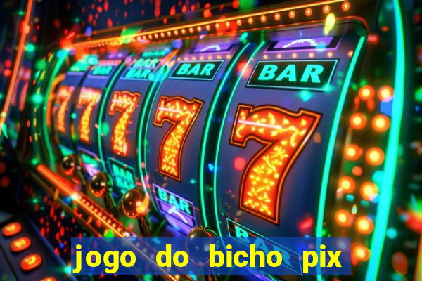 jogo do bicho pix da sorte